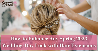 2-! How to Enhance Any Spring 2023 Wedding-Day Look with Hair Extensions