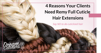 6-! 4 Reasons Your Clients Need Remy Full Cuticle Hair Extensions (Say NO to de-cuticlized hair)