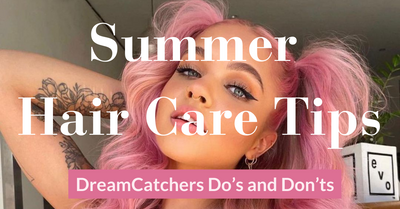 1-! Summer Hair Care Tips: DreamCatchers Do’s and Don’ts